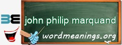 WordMeaning blackboard for john philip marquand